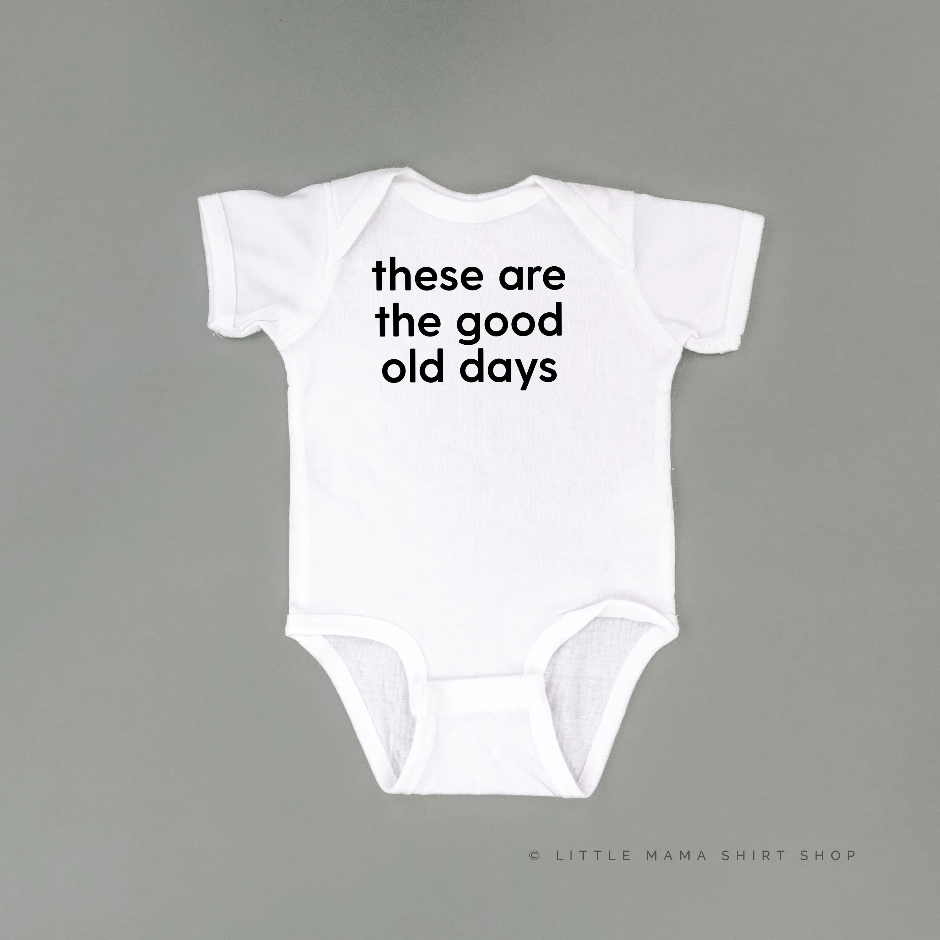 These Are The Good Old Days - Design on Front - Short Sleeve Child Shirt