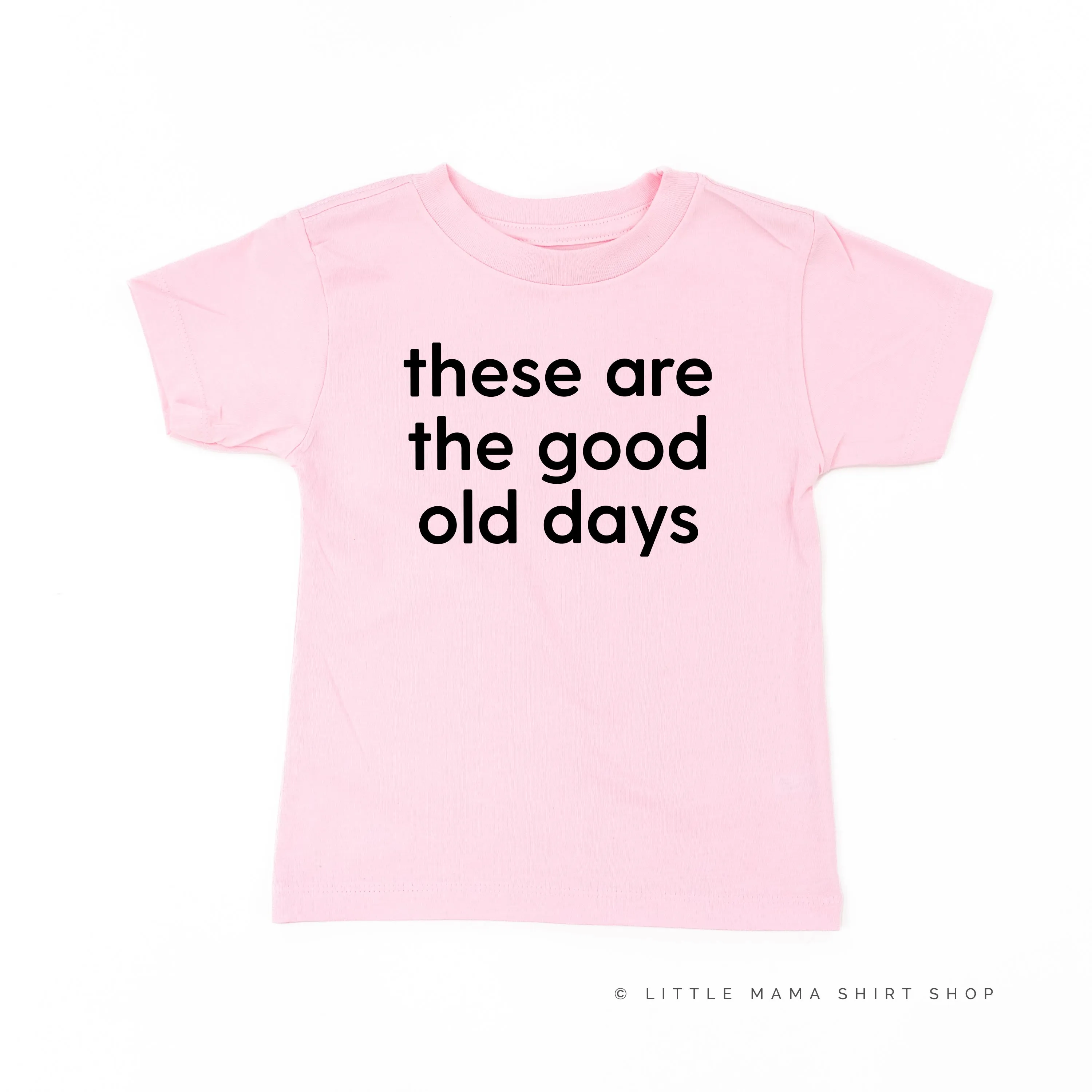 These Are The Good Old Days - Design on Front - Short Sleeve Child Shirt