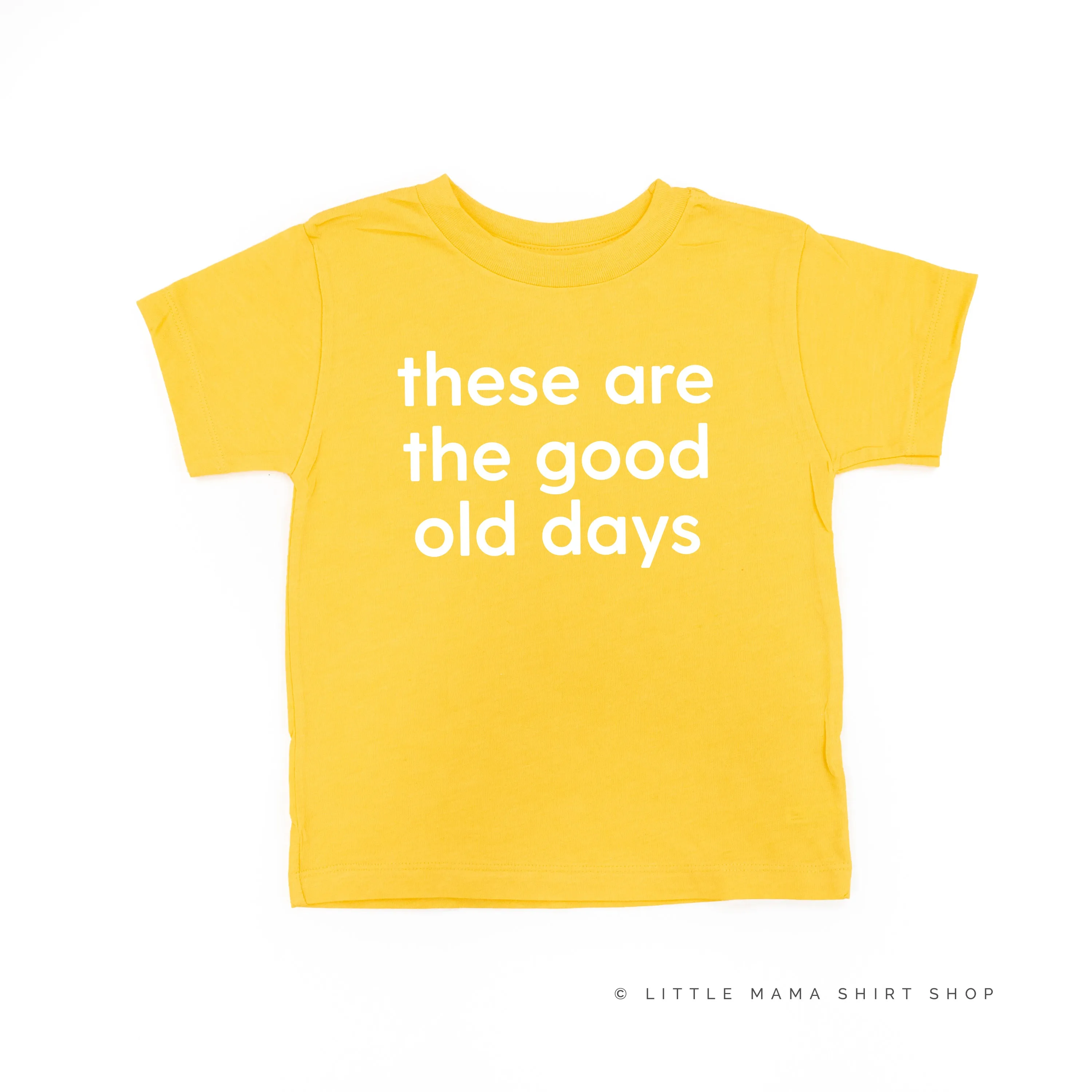 These Are The Good Old Days - Design on Front - Short Sleeve Child Shirt